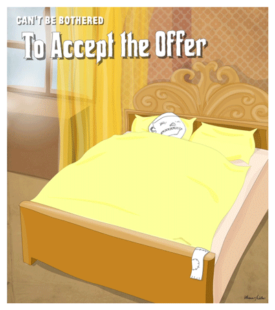 Can't be bothered to accept the offer. Rough cartoon doodle of the horse head scene from the Godfather with our hero waking up and finding the can dressed up as a sock horse