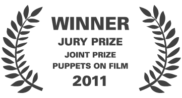Winner Jury prize joint prize Puppets on Film 2011